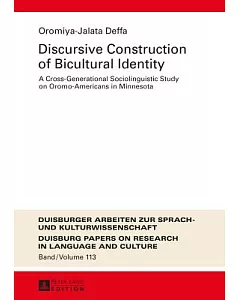 Discursive Construction of Bicultural Identity: A Cross-Generational Sociolinguistic Study on Oromo-Americans in Minnesota