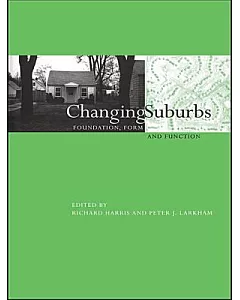 Changing Suburbs: Foundation, Form and Function