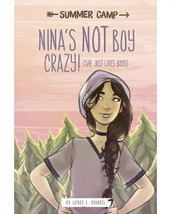 Nina’s Not Boy Crazy! (She Just Likes Boys)