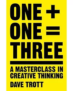 One Plus One Equals Three: A Masterclass in Creative Thinking
