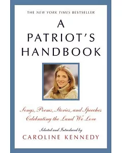 A Patriot’s Handbook: Songs, Poems, Stories, and Speeches Celebrating the Land We Love
