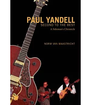 Paul Yandell, Second to the Best: A Sideman’s Chronicle