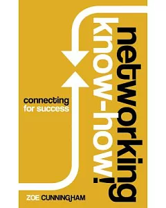 Networking Know-How!: Connecting for Success