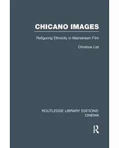 Chicano Images: Refiguring Ethnicity in Mainstream Film
