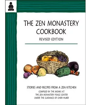 The Zen Monastery Cookbook: Stories and Recipes from a Zen Kitchen