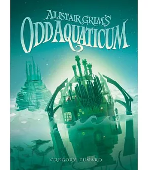 Alistair Grim’s Odd Aquaticum