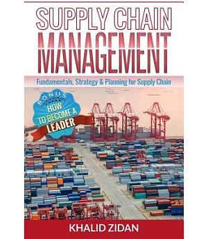 Supply Chain Management: Fundamentals, Strategy, Analytics & Planning for Supply Chain & Logistics Management