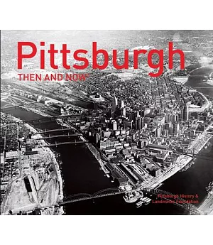 Pittsburgh Then and Now