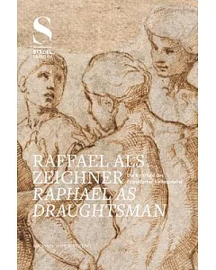 Raffael Als Zeichner / Raphael As Draughtsman