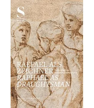 Raffael Als Zeichner / Raphael As Draughtsman