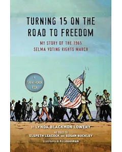 Turning 15 on the Road to Freedom: My Story of the 1965 Selma Voting Rights March