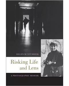 Risking Life and Lens: A Photographic Memoir