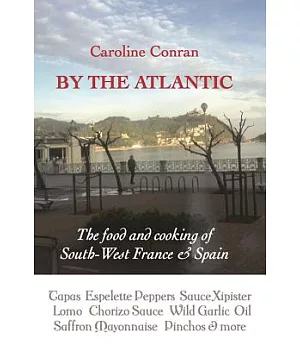 By the Atlantic: The Food and Cooking of South West France and Spain