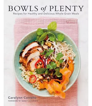 Bowls of Plenty: Recipes for Healthy and Delicious Whole-grain Meals