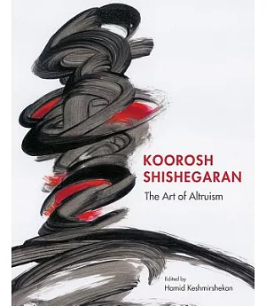 Koorosh Shishegaran: The Art of Altruism