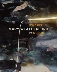 Mary Weatherford: The Neon Paintings