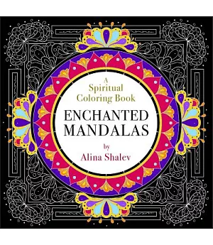 Enchanted Mandalas: A Spiritual Coloring Book