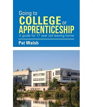 Going to College or Apprenticeship: A Guide for 17 Year Old Leaving Home