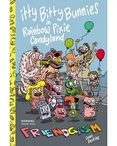 Itty Bitty Bunnies in Rainbow Pixie Candyland: Friendgasm