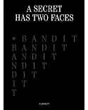 A.bandit: A Secret Has Two Faces