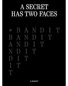 A.bandit: A Secret Has Two Faces