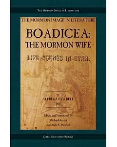 Boadicea; The Mormon Wife: Life-Scenes in Utah