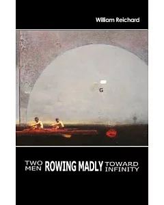 Two Men Rowing Madly Toward Infinity