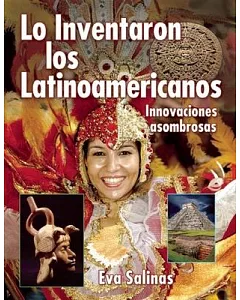 Lo inventaron los Latinomericanos: Innovaciones asombrosas