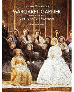 Margaret Garner: Opera in Two Acts, Piano Vocal Score