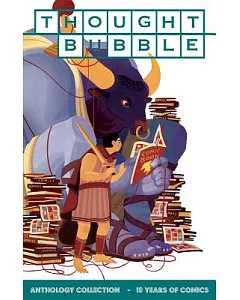 Thought Bubble Anthology Collection: 10 Years of Comics