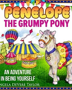 Penelope, the Grumpy Pony: An Adventure in Being Yourself