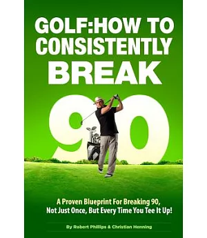 Golf: How to Consistently Break 90