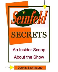 Seinfeld Secrets: An Insider Scoop About the Show