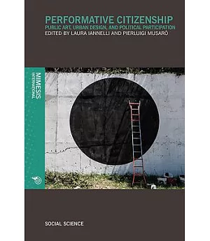 Performative Citizenship: Public Art, Urban Design, and Political Participation