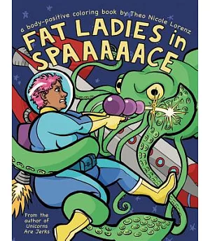 Fat Ladies in Spaaaaace: A Body-Positive Coloring Book