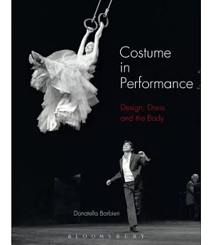 Costume in Performance: Materiality, Culture, and the Body
