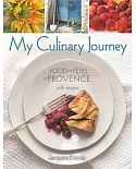 My Culinary Journey: Food and Fetes of Provence With Recipes