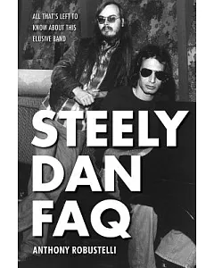 Steely Dan FAQ: All That’s Left to Know About This Elusive Band