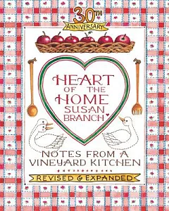 Heart of the Home: Notes from a Vineyard Kitchen