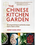 The Chinese Kitchen Garden: Growing Techniques and Family Recipes from a Classic Cuisine