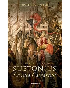 Studies on the Text of Suetonius’ De Uita Caesarum