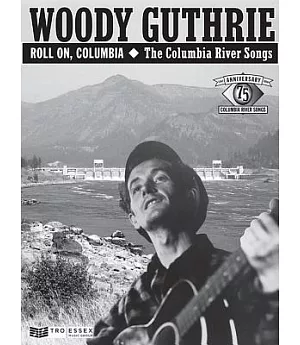 Woody Guthrie Roll On, Columbia: The Columbia River Songs