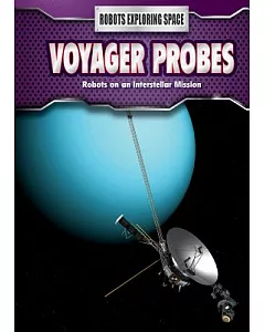 Voyager Probes: Robots on an Interstellar Mission