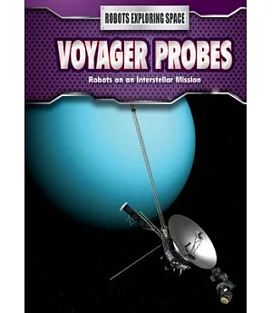 Voyager Probes: Robots on an Interstellar Mission