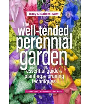 The Well-Tended Perennial Garden: The Essential Guide to Planting and Pruning Techniques