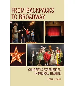 From Backpacks to Broadway: Children’s Experiences in Musical Theatre