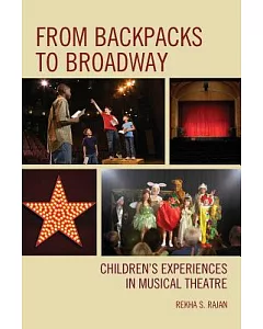 From Backpacks to Broadway: Children’s Experiences in Musical Theatre