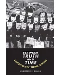 Between Truth and Time: A History of Soviet Central Television