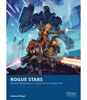 Rogue Stars: Skirmish Wargaming in a Science Fiction Underworld