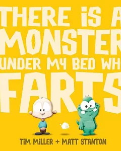 There Is a Monster Under My Bed Who Farts